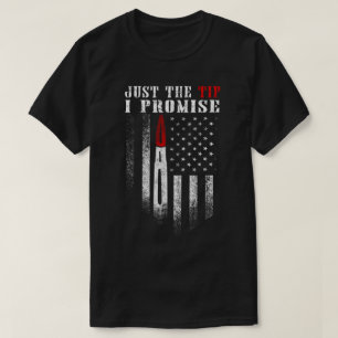 Just The Tip I Promise Veteran American Us Flag T-Shirt