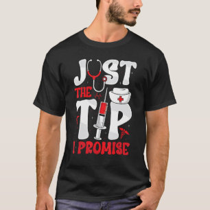 Just the Tip Phlebotomy Phlebotomist Nurse Women T-Shirt