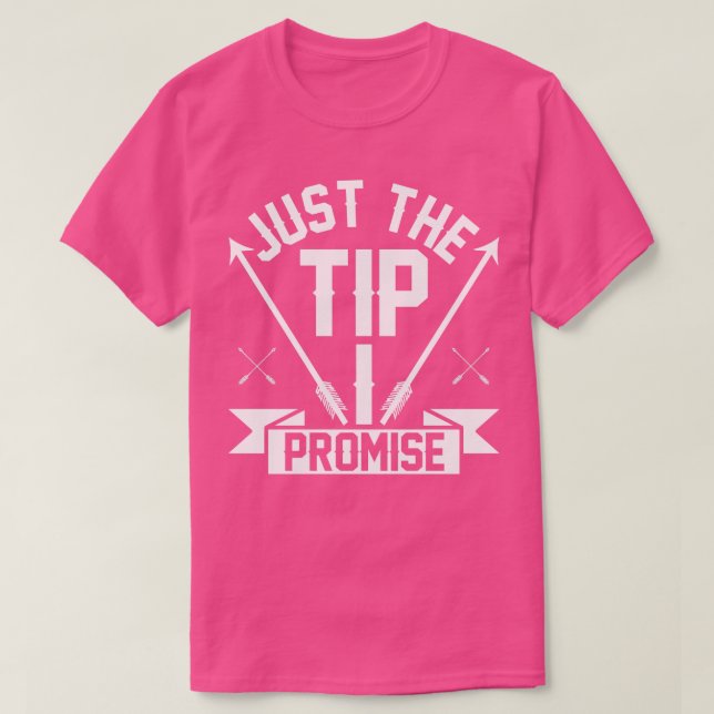 Just The Tip Primise Funny Archery T-Shirt (Design Front)