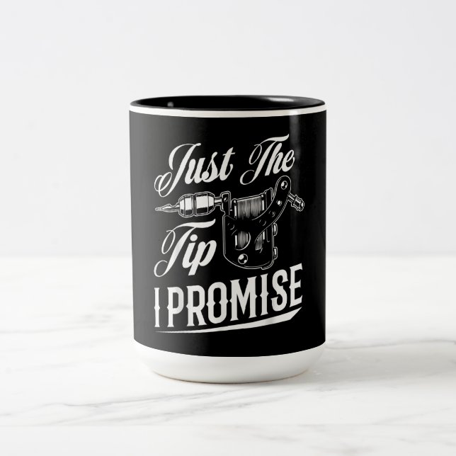 Just The Tip Tattoo Artist Funny Tattooist Gift Two-Tone Coffee Mug (Center)