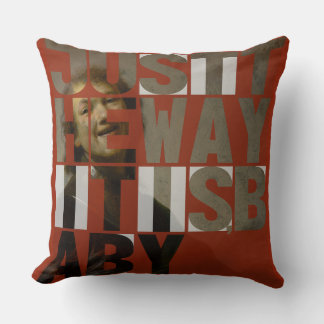 Just the Way It Is, Baby Cushion