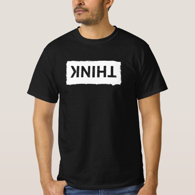 Just THINK ... Funny Dumb Nerdy Stupid Typography T-Shirt (Front)
