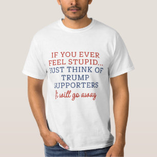 Just Think Of Trump Supporters T-Shirt