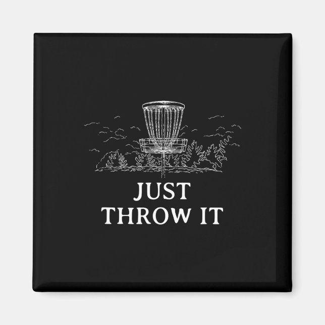 Just Throw It Disc Golf Positivity Golfer Positive Magnet (Front)