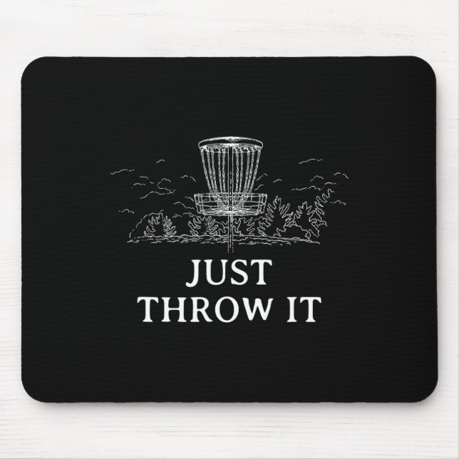 Just Throw It Disc Golf Positivity Golfer Positive Mouse Mat (Front)