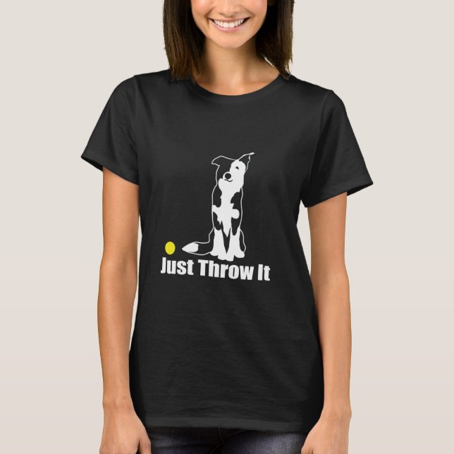 Just Throw It  Trending Border Collie Split Face D T-Shirt (Front)