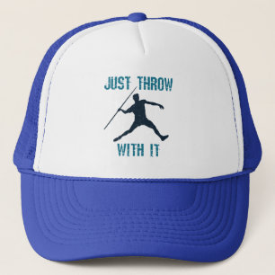 Just Throw with It Javelin Thrower Track and Field Trucker Hat