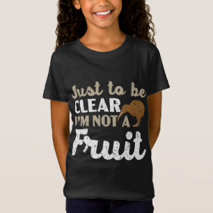 Just To Be Clear I'm Not A Fruit Kiwi Bird Lover T-Shirt