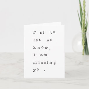 Just to let you know, I am missing you card
