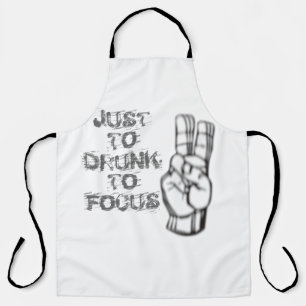Just too drunk to focus, funny quote apron
