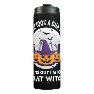 Just Took A DNA Test Turns Out I'm 100% That Witch Thermal Tumbler