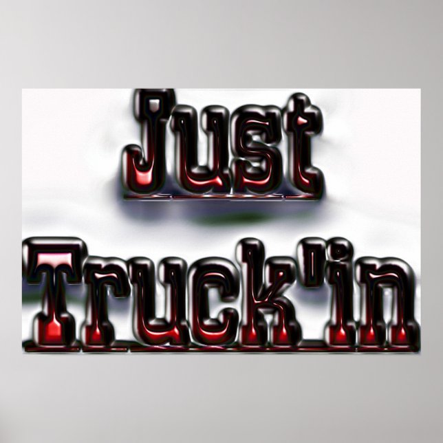 Just Truck'in Poster (Front)