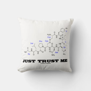 Just Trust Me (Oxytocin Mammalian Hormone) Cushion