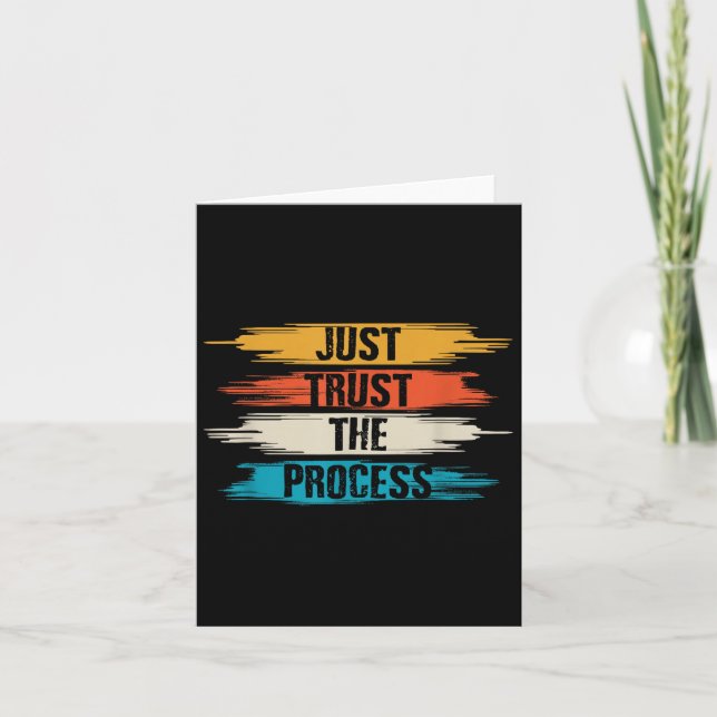 Just Trust The Process _ Inspiration Motivation  Card (Front)