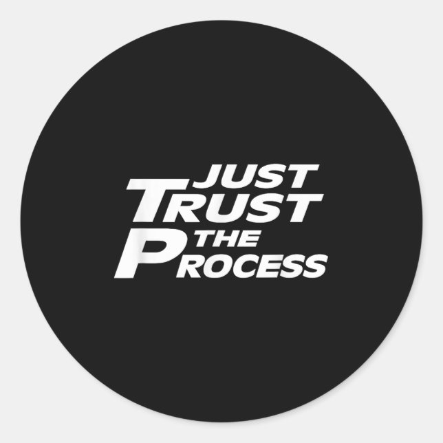 Just Trust The Process Motivational Quote  Classic Round Sticker (Front)