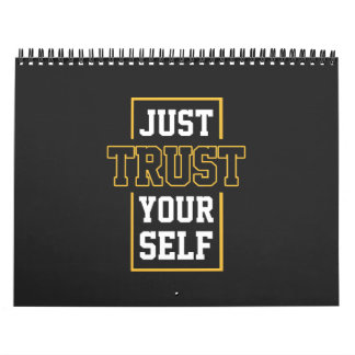 Just Trust Yourself Motivation Quotes T-Shirt Calendar