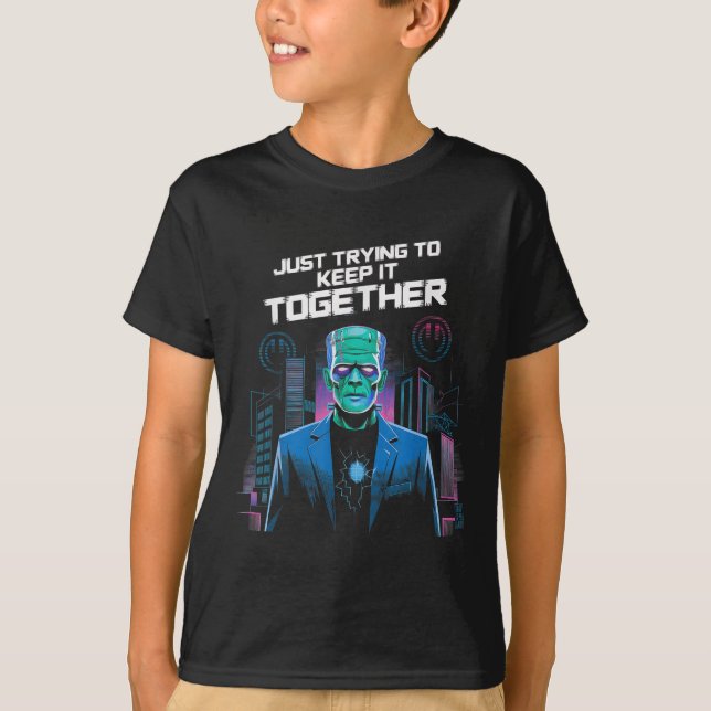 Just Trying To Keep It Together Shirt Halloween Fr (Front)