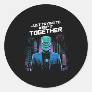 Just Trying To Keep It Together Shirt Halloween Fr Classic Round Sticker
