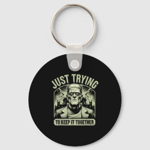 Just Trying To Keep It Together Shirt Halloween Fr Key Ring