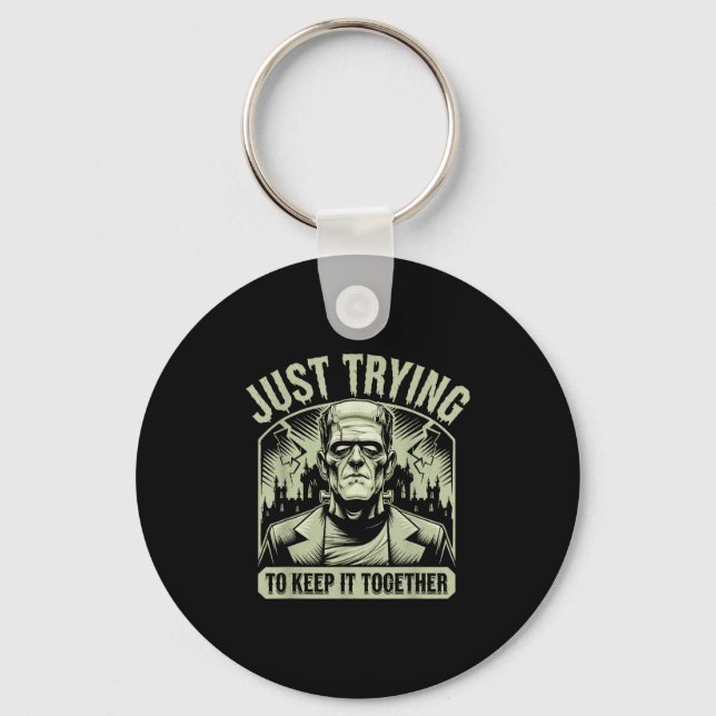 Just Trying To Keep It Together Shirt Halloween Fr Key Ring (Front)