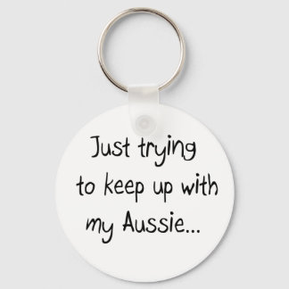 Just trying to keep up with my Aussie...Keychain Key Ring