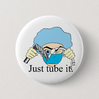 Just tube it 6 cm round badge