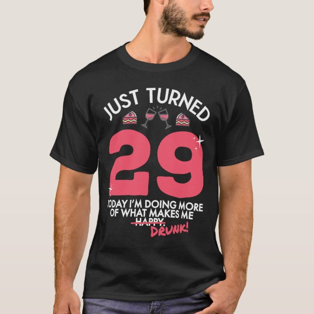 Just Turned 29 Wine Drinking 29th Birthday Drunk G T-Shirt (Front)