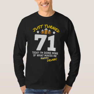Just Turned 71 Beer Drinking 71st Birthday Drunk G T-Shirt