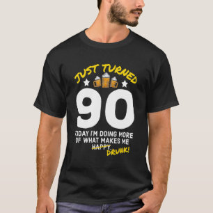 Just Turned 90 Beer Drinking 90th Birthday Drunk G T-Shirt