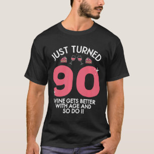 Just Turned 90 Wine Better With Age 90th Birthday  T-Shirt