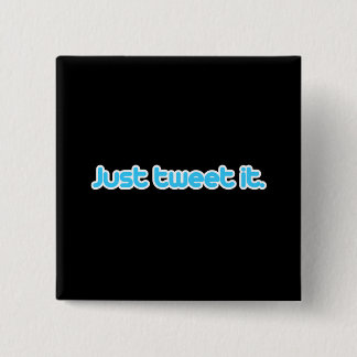 Just tweet it 15 cm square badge