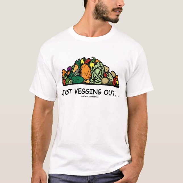 Just Vegging Out... (Vegetarian Humour) T-Shirt (Front)