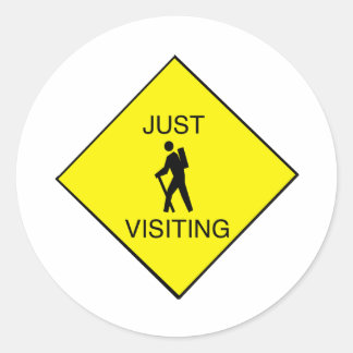 Just Visiting Sign Classic Round Sticker