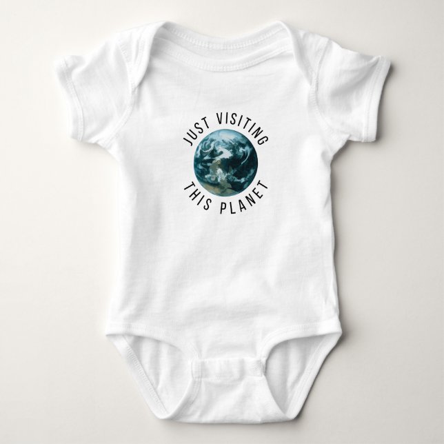 Just Visiting This Planet Baby Bodysuit (Front)
