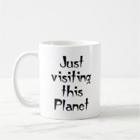 just visiting this planet