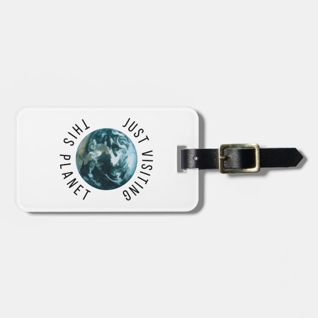 Just Visiting This Planet Luggage Tag (Front Horizontal)
