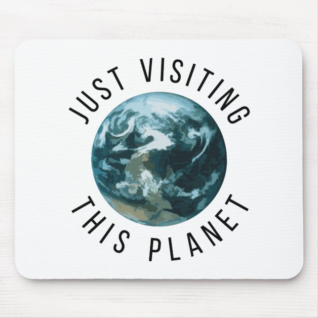 Just Visiting This Planet Mouse Mat (Front)