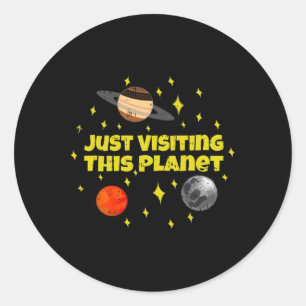 Just Visiting This Planet Space Alien Galaxy Hallo Classic Round Sticker