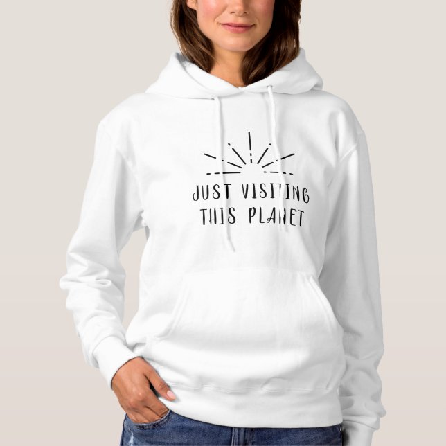 Just Visiting This Planet Sun Star Hoodie (Front)