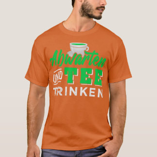 Just wait and see 1 T-Shirt