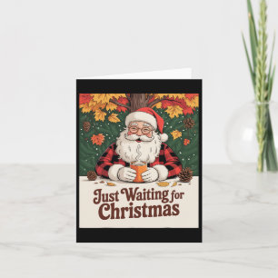 Just Waiting For Christmas Christmas Fan Card