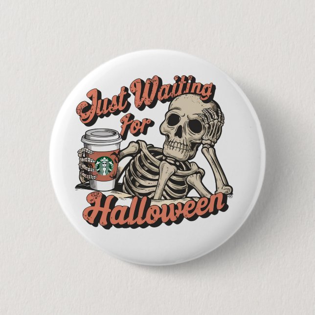JUST WAITING FOR HALLOWEEN 6 CM ROUND BADGE (Front)