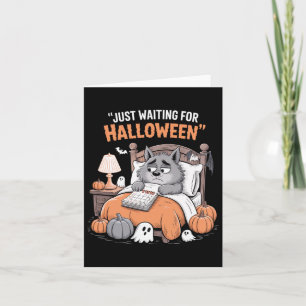Just Waiting For Halloween Funny Halloween Quote S Card