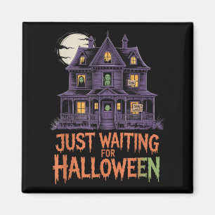 Just Waiting For Halloween Funny Halloween Quote S Magnet