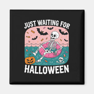 Just Waiting For Halloween Funny Sarcastic Humour Magnet