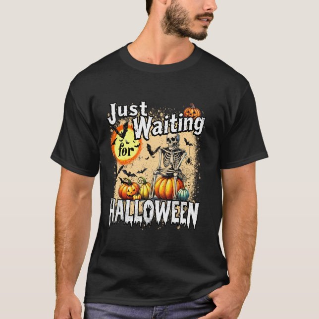 Just Waiting For Halloween Funny Skeleton Hallowee T-Shirt (Front)