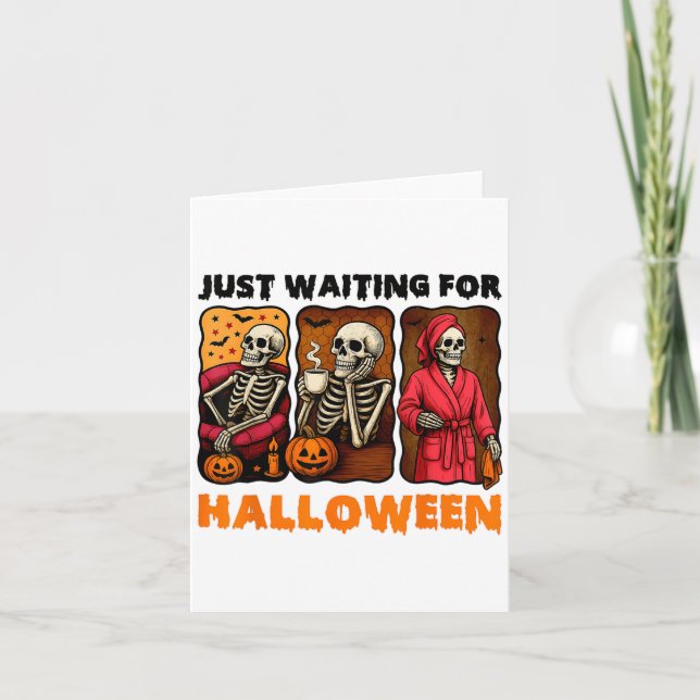 Just Waiting For Halloween Funny Skeleton Spooky S Card (Front)