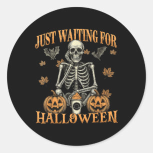 Just Waiting For Halloween Funny Skeleton Spooky S Classic Round Sticker