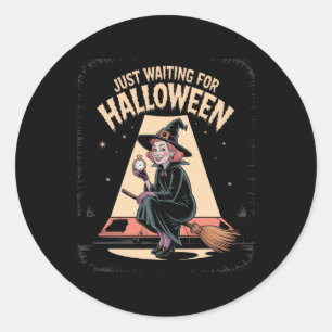 Just Waiting For Halloween Halloween Quote Summer Classic Round Sticker