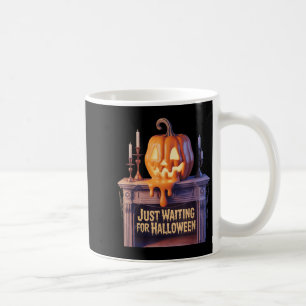 Just Waiting For Halloween Jack O Lantern Hallowee Coffee Mug